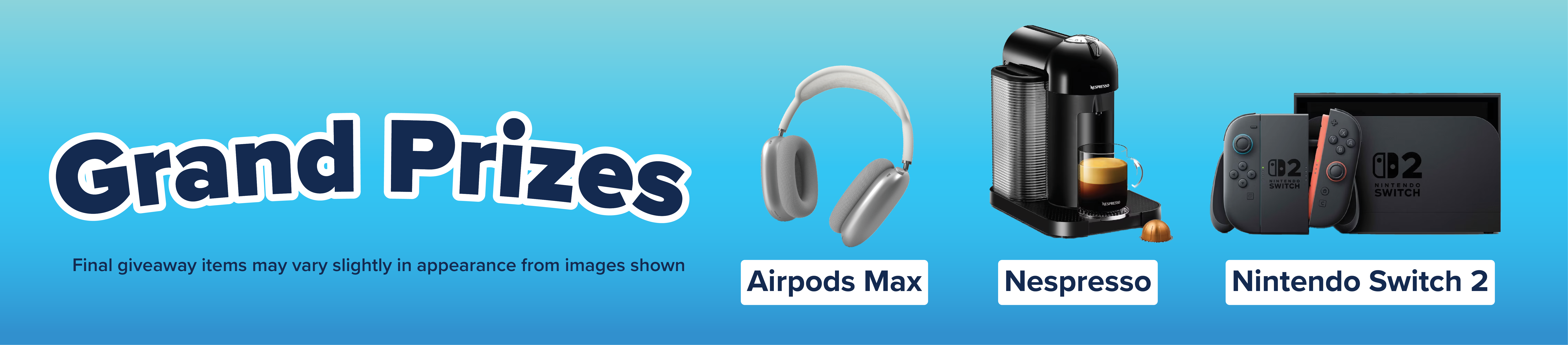 Grand Prize images of AirPods Max, Nespresso, and Nintendo Switch 2